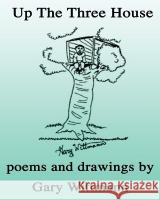 Up The Tree House Children Poetry Wittmann, Gary 9781500275242 Createspace - książka