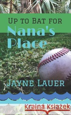 Up to Bat for Nana's Place Jayne Lauer 9781076188373 Independently Published - książka