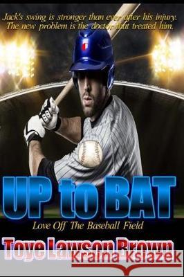 Up to Bat: Love off the Baseball Field Brown, Toye Lawson 9781975739379 Createspace Independent Publishing Platform - książka