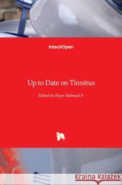 Up to Date on Tinnitus Fayez Bahmad 9789533076553 Intechopen - książka