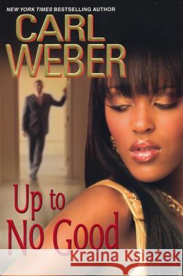 Up to No Good Carl Weber 9780758231796 Dafina Books - książka