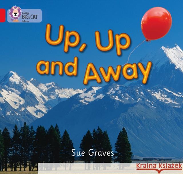 Up, Up and Away: Band 02a/Red a Sue Graves 9780007185597 HarperCollins Publishers - książka