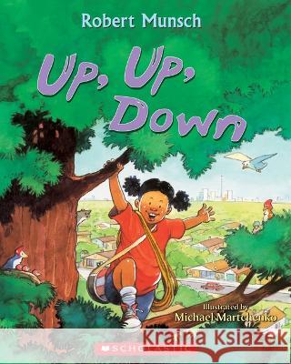 Up, Up, Down Robert Munsch Michael Martchenko 9780439988155 Scholastic Canada - książka