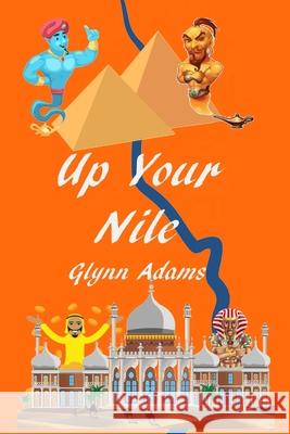 Up Your Nile Glynn Adams 9781708160104 Independently Published - książka