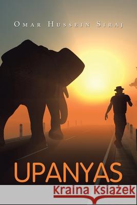 Upanyas Omar Hussein Siraj 9781543758344 Partridge Publishing Singapore - książka