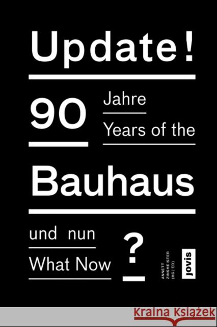 Update!: 90 Years of the Bauhaus: What Now? Zinsmeister, Annett 9783868591026 Jovis - książka