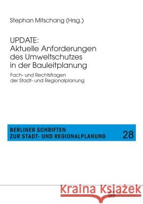 Update: Aktuelle Anforderungen Des Umweltschutzes in Der Bauleitplanung: Fach- Und Rechtsfragen Der Stadt- Und Regionalplanung Mitschang, Stephan 9783631670484 Peter Lang Gmbh, Internationaler Verlag Der W - książka