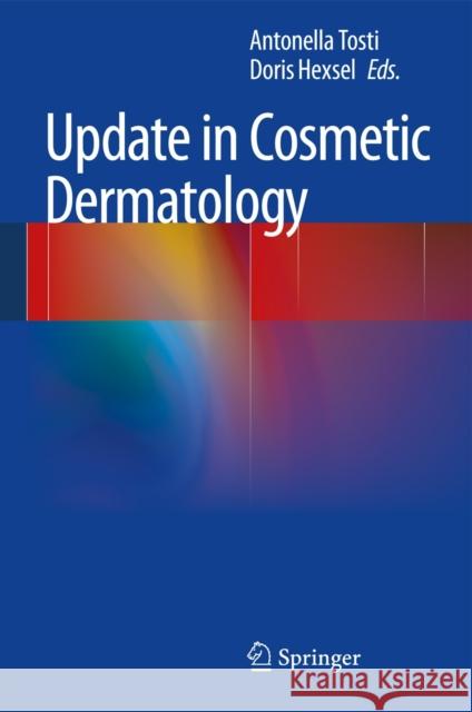 Update in Cosmetic Dermatology Antonella Tosti Doris Hexsel 9783642340284 Springer - książka
