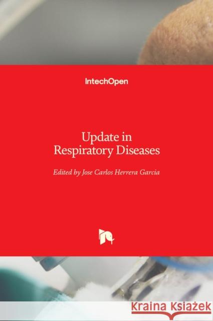 Update in Respiratory Diseases Jose Carlos Herrer 9781838808945 Intechopen - książka