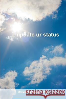 update ur status! Derick Mack Virgil, PhD 9781105513633 Lulu.com - książka