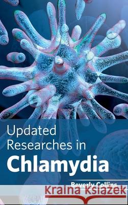 Updated Researches in Chlamydia Beverly Collins 9781632424204 Foster Academics - książka