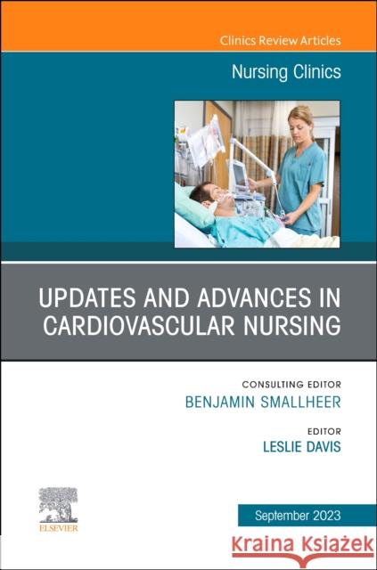 Updates and Advances in Cardiovascular Nursing, An Issue of Nursing Clinics  9780443182488 Elsevier Health Sciences - książka