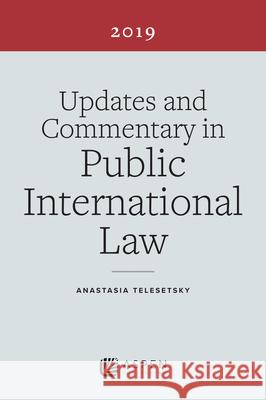 Updates and Commentary in Public International Law: 2019 Edition Anastasia Telesetsky 9781543813708 Aspen Publishers - książka
