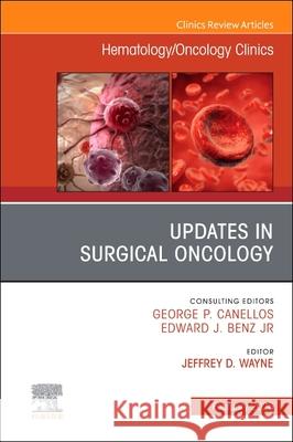 Updates in Surgical Oncology, an Issue of Hematology/Oncology Clinics of North America: Volume 40-1 Jeffrey D. Wayne 9780443473043 Elsevier - książka