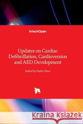 Updates on Cardiac Defibrillation, Cardioversion and AED Development Endre Zima 9781837686070 Intechopen - książka