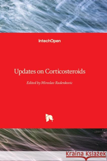 Updates on Corticosteroids Miroslav Radenkovic 9781837686254 IntechOpen - książka