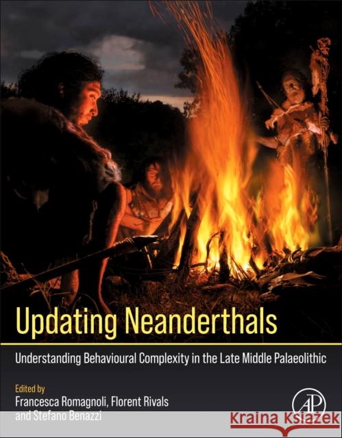 Updating Neanderthals: Understanding Behavioural Complexity in the Late Middle Palaeolithic Romagnoli, Francesca 9780128214282 Elsevier Science Publishing Co Inc - książka