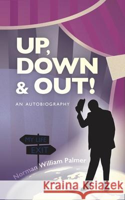 Up,down and out! NormanWilliam Palmer 9781914195693 Consilience Media - książka