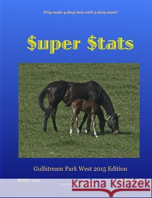 $uper $tats: Gulfstream Park West 2015 edition Davis, Mike 9781515364252 Createspace - książka