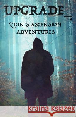Upgrade_1.0: Zion's Ascension Adventures N K Watson 9780645243499 Body Temple Publishing - książka