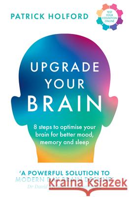 Upgrade Your Brain: Unlock Your Life’s Full Potential Patrick Holford 9780008661205 HarperCollins Publishers - książka