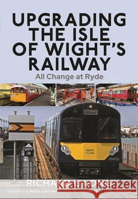 Upgrading the Isle of Wight's Railway: All Change at Ryde Long, Richard C 9781399045179 Pen & Sword Books Ltd - książka