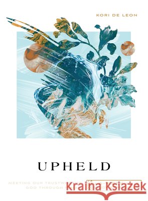 Upheld - Meeting Our Trustworthy God Through Isaiah - A 6-Week Bible Study Experience  9781514007723 IVP Bible Studies - książka