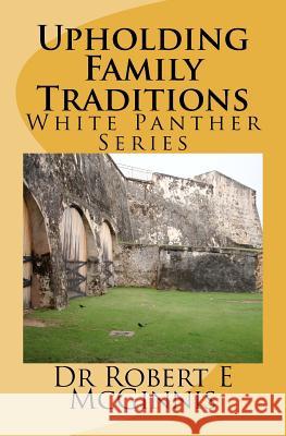 Upholding Family Traditions Dr Robert E. McGinnis 9781475192513 Createspace - książka