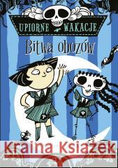 Upiorne wakacje. Bitwa obozów Taylor Dolan 9788328735545 Magiczne - książka