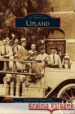 Upland Donald Laine Clucas, Dr, Marilyn Anderson (El Camino College), Cooper Museum 9781531645847 Arcadia Publishing Library Editions - książka