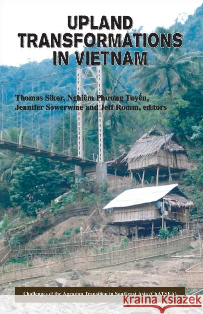 Upland Transformations in Vietnam Thomas Sikor Nghiem Phuong Tuyen Jennifer Sowerwine 9789971695149 NUS Press - książka
