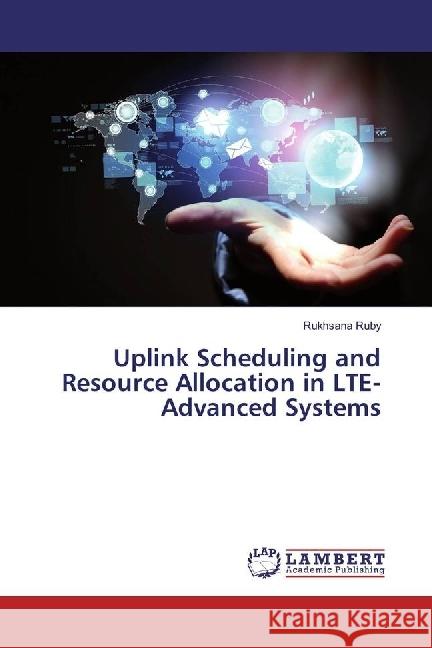 Uplink Scheduling and Resource Allocation in LTE-Advanced Systems Ruby, Rukhsana 9783659515484 LAP Lambert Academic Publishing - książka