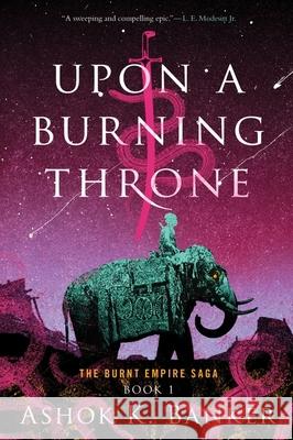 Upon a Burning Throne Ashok K. Banker 9780358299295 John Joseph Adams/Houghton Mifflin Harcourt - książka