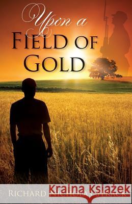 Upon a Field of Gold Richard Strack 9781945271359 Richard Strack - książka