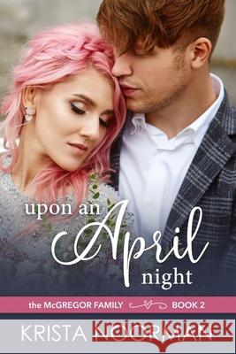 Upon an April Night Krista Noorman 9781657752252 Independently Published - książka