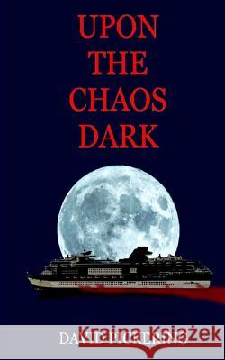 Upon the Chaos Dark David Pickering 9781542940528 Createspace Independent Publishing Platform - książka