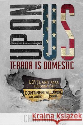 UponUs: Terrorism is Domestic Moore, Chris 9780986131028 Beacon House LLC - książka
