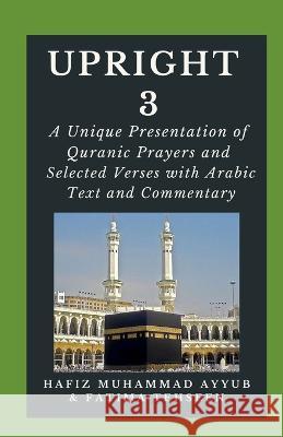 Upright 3: Prayers and Selective Verses Muhammad Ayyub, Fatima Tehseen 9798357437457 Independently Published - książka