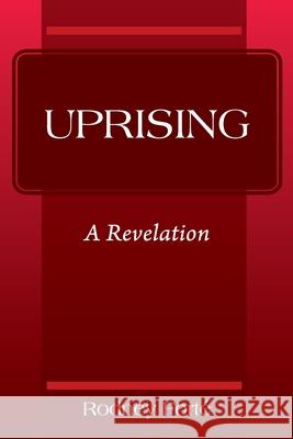 Uprising: A Revelation Rodney Forte' 9781977245830 Outskirts Press - książka