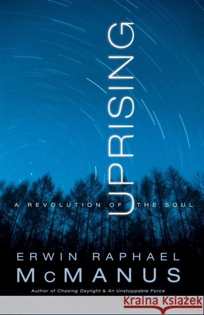 Uprising: A Revolution of the Soul Erwin Raphael McManus 9780785288039 Nelson Books - książka