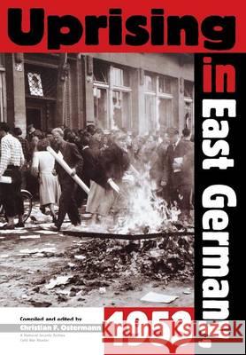 Uprising in East Germany, 1953: The Cold War, the German Question and the First Major Upheaval Behind the Iron Curtain Christian F. Ostermann Charles Mailer Hans Dietrich Genscher 9789639241176 Central European University Press - książka