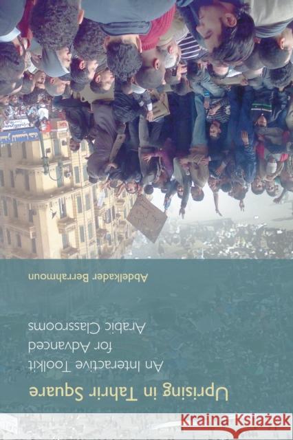 Uprising in Tahrir Square: A Collaborative Journal and Interactive Teaching Tool for Arabic Classrooms Abdelkader Berrahmoun 9781781797839 Equinox Publishing (Indonesia) - książka