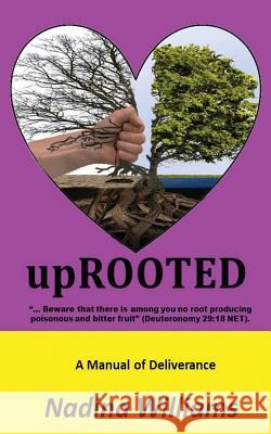 upRooted: A Manual of Deliverance Williams, Nadina 9781943106226 Storehouse Media Group - książka