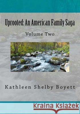 Uprooted: An American Family Saga: Volume 2 Black and white edition Boyett, Kathleen Shelby 9781502431042 Createspace - książka