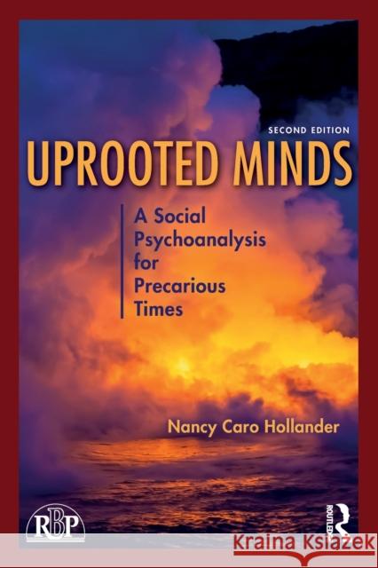 Uprooted Minds: A Social Psychoanalysis for Precarious Times Hollander, Nancy Caro 9781032416359 Taylor & Francis Ltd - książka