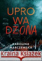 Uprowadzona Karolina Marczewska 9788328901384 Editio - książka