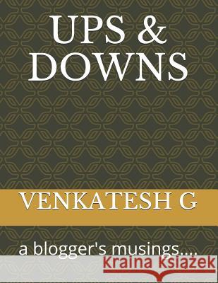 Ups & Downs: a blogger's musings.... Latha Ramakrishnan Venkatesh G 9781098916749 Independently Published - książka