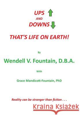 UPS and DOWNS: That's Life on Earth! Fountain, D. B. a. Wendell V. 9781496969385 Authorhouse - książka