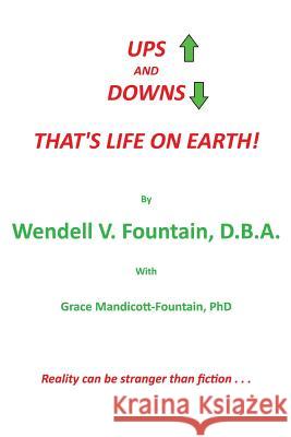 UPS and DOWNS: That's Life on Earth! Fountain, D. B. a. Wendell V. 9781496969392 Authorhouse - książka