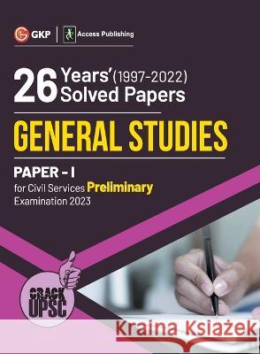 Upsc 2023: General Studies Paper I: 26 Years Solved Papers 1997-2022 by Access G K Publications (P) Ltd 9789356810105 CL Educate Limited - książka